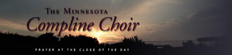 The Minnesota Compline Choir: Prayer at the Close of the Day